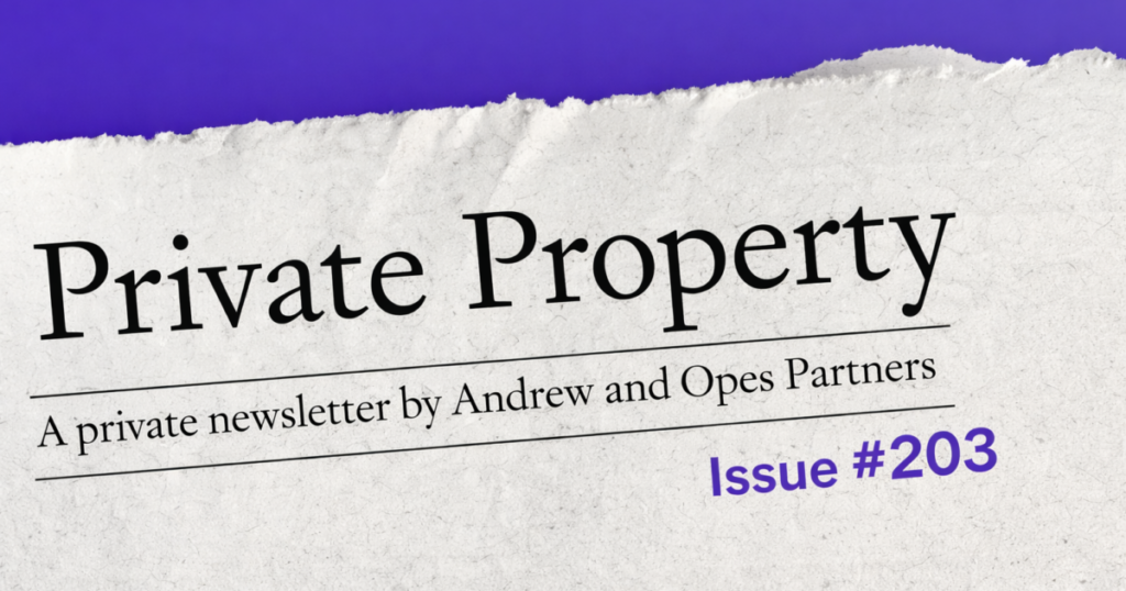 Private Property issue #203 | Opes Partners