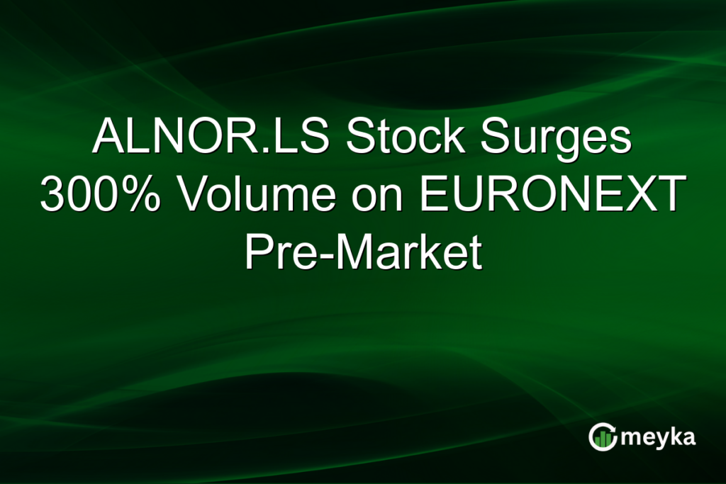 ALNOR.LS Stock Surges 300% Volume on EURONEXT Pre-Market