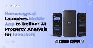 Homesage.ai Launches Mobile App to Deliver AI Property Analysis f