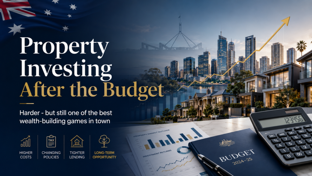Property Investing After the Budget: Harder, But Still One of the Best Wealth-Building Games in Town