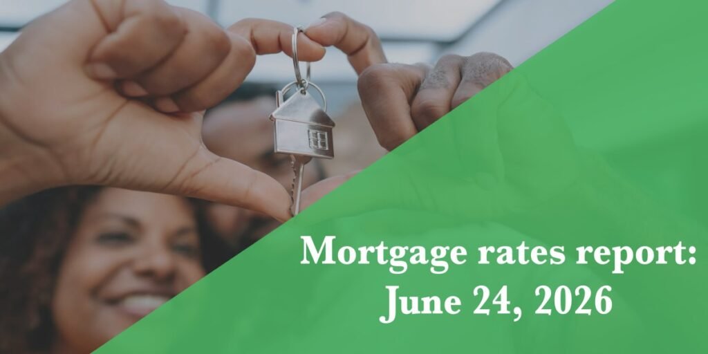 Mortgage rates today, June 24, 2026
